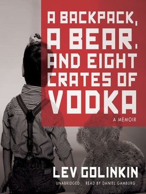 cover image of A Backpack, a Bear, and Eight Crates of Vodka